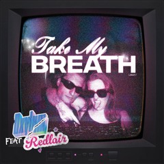 OXYLUM x REDLAIR - TAKE MY BREATH (𝙁𝙍𝙀𝙀 𝘿𝙇)