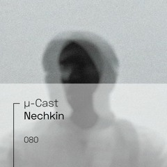 µ-Cast > Nechkin