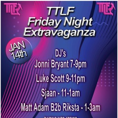 TTLF Friday Night Extravaganza Friday 14th January 2022 - Matt Adam B2b Riksta