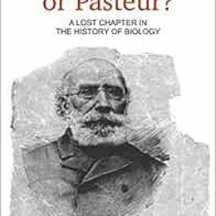 [READ] EBOOK ☑️ Bechamp or Pasteur?: A Lost Chapter in the History of Biology by Ethe