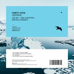 FORTY CATS Ledokol (GMJ & Matter Remix)
