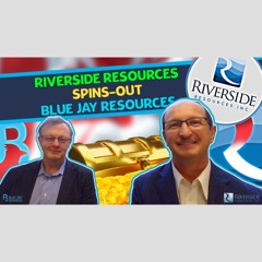 RIVERSIDE RESOURCES Spins Out Gold Explorer Blue Jay Resources