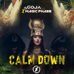Dj Goja X Magic Phase - Calm Down