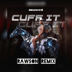 Beyonce - Cuff It (Rawson Moombah - Edit)(Preview Full track @ download Link!)