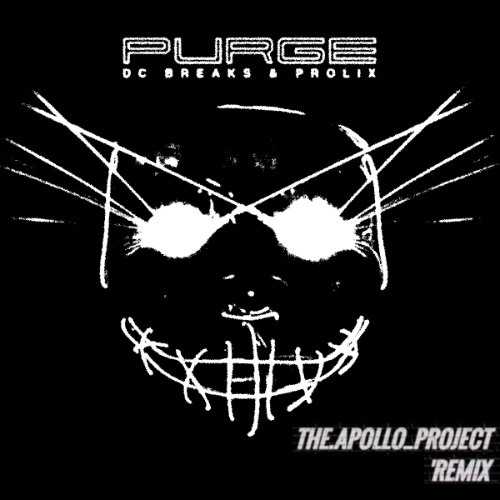 DC Breaks & Prolix- Purge [the.Apollo_Project'Remix]