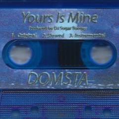 Yours Is Mine (Prod. DJ Sugar Booger)