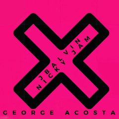 Nicky Jam x J. Balvin - X (EQUIS) (George Acosta Tech Dub)