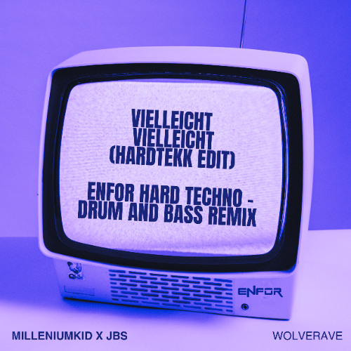 Wolverave - Vielleicht Vielleicht (ENFOR HARD TECHNO RAVE - DRUM AND BASS REMIX)