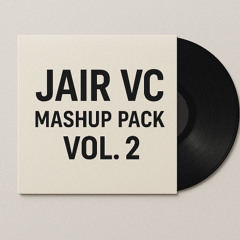 Jair Vc Mashup Pack Vol. 2