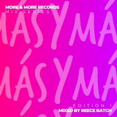 Mas Y Mas Mini Mix 001 - Reece Batch