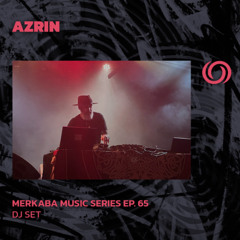 AZRIN | Merkaba Music Series Ep. 65 | 23/05/2025