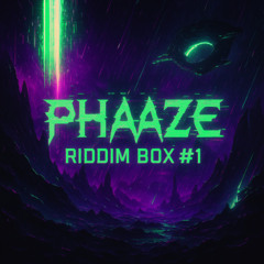 PHAAZE : Riddim Box #1
