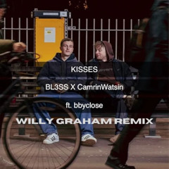 BL3SS X CamrinWatsin - KISSES ft bbyclose (Willy Graham Remix)