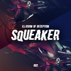 Squeaker - Illusion Of Deception  (Original Mix)