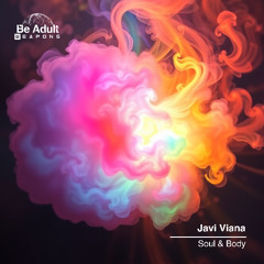 Javi Viana - Soul & Body (Original Mix) [Out 2nd May 2025]