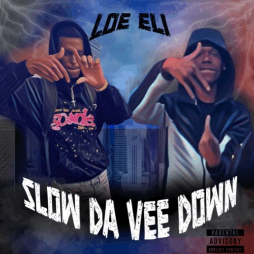 LOE Eli - Slow Da Vee Down