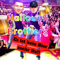 Es ist Kein Bier mehr da- HALLOUMI BROTHERS(Official 2023 fastelovend Edition)