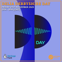 Delia Derbyshire Day 21st November 2025
