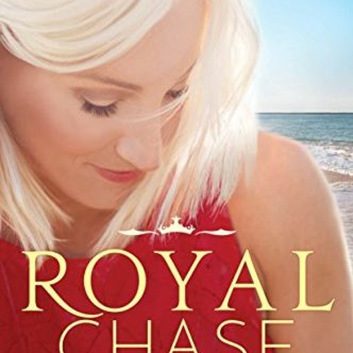 Read [KINDLE PDF EBOOK EPUB] Royal Chase (The Royals of Monterra Book 2) by  Sariah W