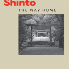 FREE PDF 📔 Shinto: The Way Home (Dimensions of Asian Spirituality) by  Thomas P. Kas