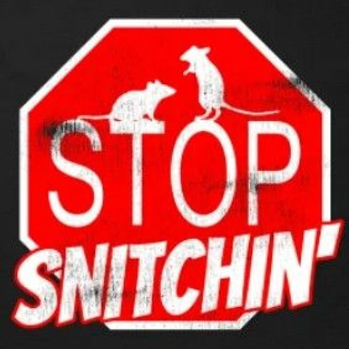 "Stop Snitchin"