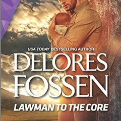free EBOOK 📑 Lawman to the Core (The Law in Lubbock County, 3) by  Delores Fossen PD