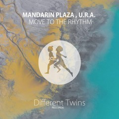 Mandarin Plaza Ft U.R.A. - Move To The Rhythm (Original Mix) Cut Preview