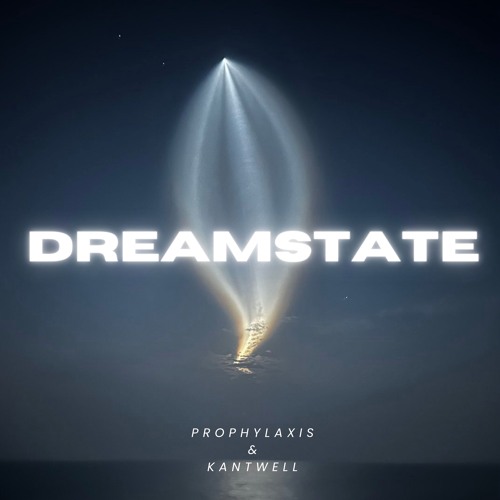 Prophylaxis & Kantwell - Dreamstate