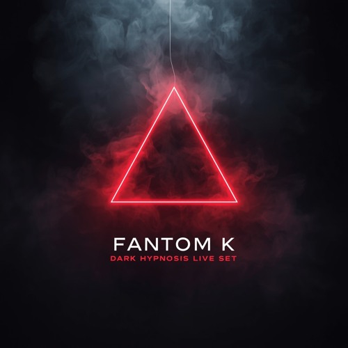 Fantom K - Dark Hypnosis (Live Set)