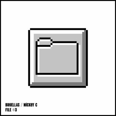 FILE #3 - Bruellas (ft. Mickey C) .mp3