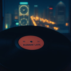 Runnin’ Late