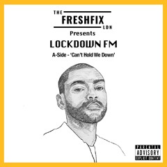 The FreshFix presents LOCKDOWN FM A-Side