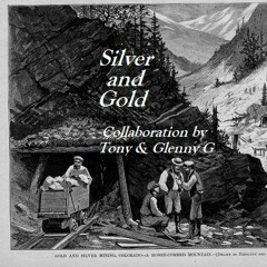 Silver and Gold - Collab by Tony and Glenny G's One Man Band - Original