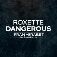 Roxette - Dangerous (Fran Mirabet NU DISCO Radio Edit) | MP3 320 |