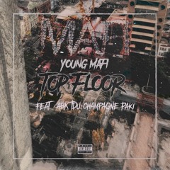 Young Mafi - Top Floor (feat. ABK TDU & Champagne Paki)