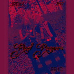 Real Reapers(Esko x JRokk)
