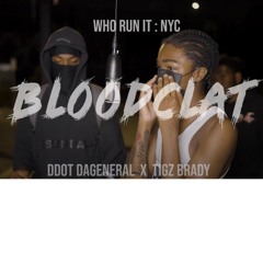 Ddot DaGeneral x Tigz Brady- Bloodclat