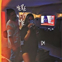 Here With Me (Prod. Dustin Hill)