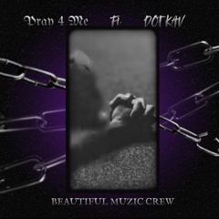 Pray 4 Me - DOT KAV Radio