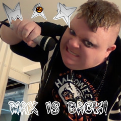 Max is Back (Demo)