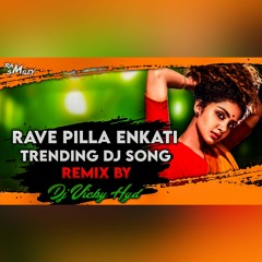Rave Pilla Enkati Song Remix Dj Vicky Hyd