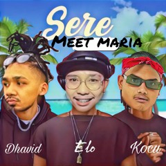 Sere Meet Maria (Elo & Kocu & Dhavid Mashup) Pitch Up, Dm Me For Original Version !