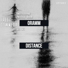 FREE DOWNLOAD: ORAMM - Distance (Original Mix)[UPF003]