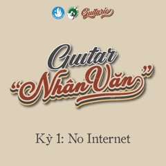 7Uppercuts - No Internet (Guitar Nhân Văn cover)