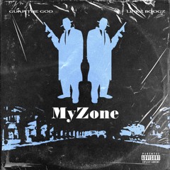 MY ZONE - Guap Tha God, Linkz Boogz
