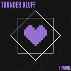 TIMBUH - THUNDER BLUFF [FREE DOWNLOAD]