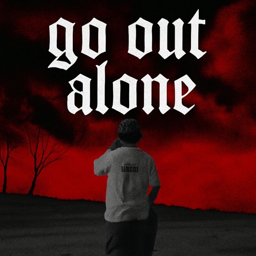go out alone[prod. Kohame]