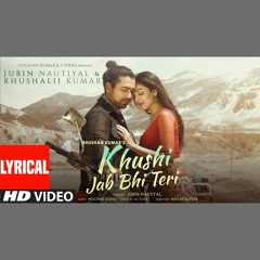 Khushi Jab Bhi Teri - Jubin Nautiyal (0fficial Mp3)