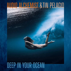 Deep In Your Ocean (feat. Tin Pelagio)