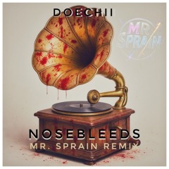 Doechii - Nosebleeds (Mr. Sprain Remix)